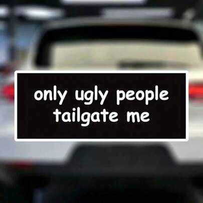 1PC 7inch "Only Ugly People Tailgate Me" Funny Meme Bumper Sticker, Sassy Quote Baddie Aesthetic Decal, Removable Outdoor Waterproof Vinyl Durable Creative Gag Gift For Any Smooth Surface, Laptop, Tablet, Car Window, Luggage, Skateboard, Motorcycle, Car Rear Window, Car Bumper Sticker, Fashion Sticker, Truck Sticker/Anti-Tailgating Sticker./Baddie Bumper Sticker,