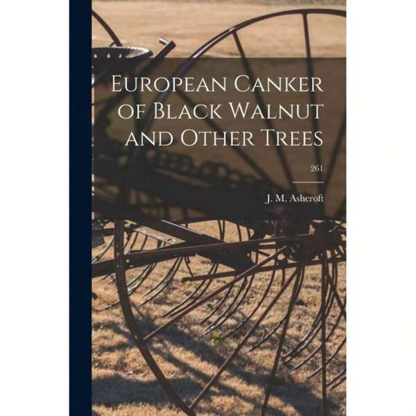 Timeless Tome European Canker Of Black Walnut And Other Trees;261-3376