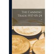 Timeless Tome The Canning Trade 1937-05-24-9762