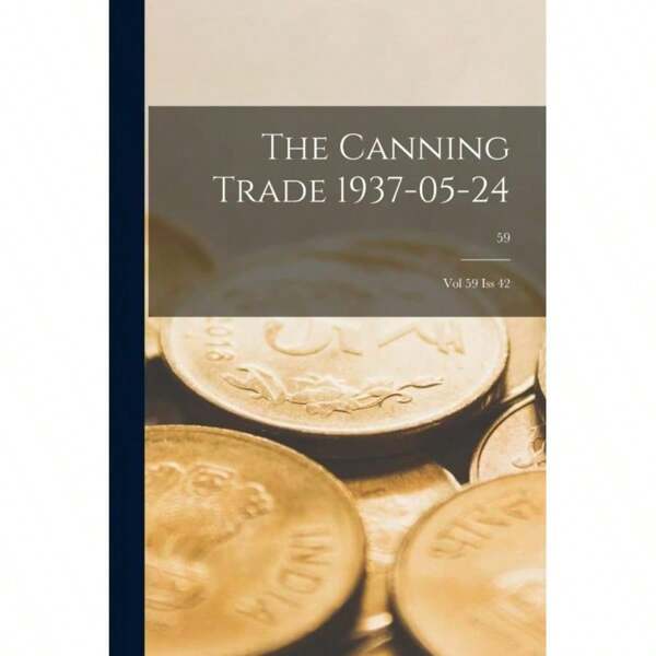 Timeless Tome The Canning Trade 1937-05-24-9762