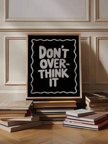 1pc Don't Overthink It Print, Motivational Quote Poster, Minimal Wall Art, Positive Message Decor, Modern Office Print, Black White Typography,Unframed - Multicolor - View 3