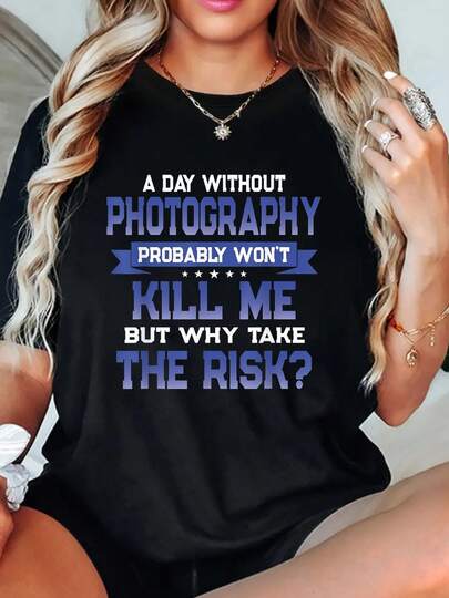 1 X Women's Soft Crew Neck Graphic Print T-Shirt "A Day Without Photography" - Black With Blue Letters, Casual Short Sleeve T-Shirt, All Season Fabric, Machine Washable Top For Daily Use And Ph