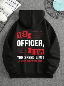 Fashion Men's Back To School Humorous English Slogan Text Layout Pattern YES OFFICER, I SAW THE SPEED LIMIT・I JUST DIDN'T SEE YOU Graphic Print Hoodie, Fall