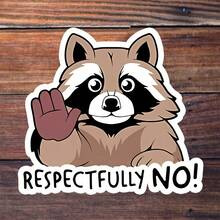 3 - Inch "Respectfully No!" Sticker - Cute & Sassy - Themed Vinyl Sticker With Raccoon Illustration For Laptops, Notebooks, Water Bottles, Desks, And Personal Spaces | Great For Raccoon Lovers, Sass Enthusiasts, Boundary Setters, And Cute - Humor Fans | Perfect For Conveying Polite Refusals, Adding Playful Flair, And Celebrating Whimsical Sassiness | Charming Sticker For Daily Interactions, Personal Boundaries, And Fun Decor