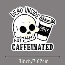 3-Inch "Dead Inside But Caffeinated" Sticker - Dark Humor & Coffee - Themed Vinyl Sticker With Skull And Coffee Cup Illustration For Laptops, Notebooks, Water Bottles, Coffee Bars, And Office Spaces | Great For Coffee Lovers
