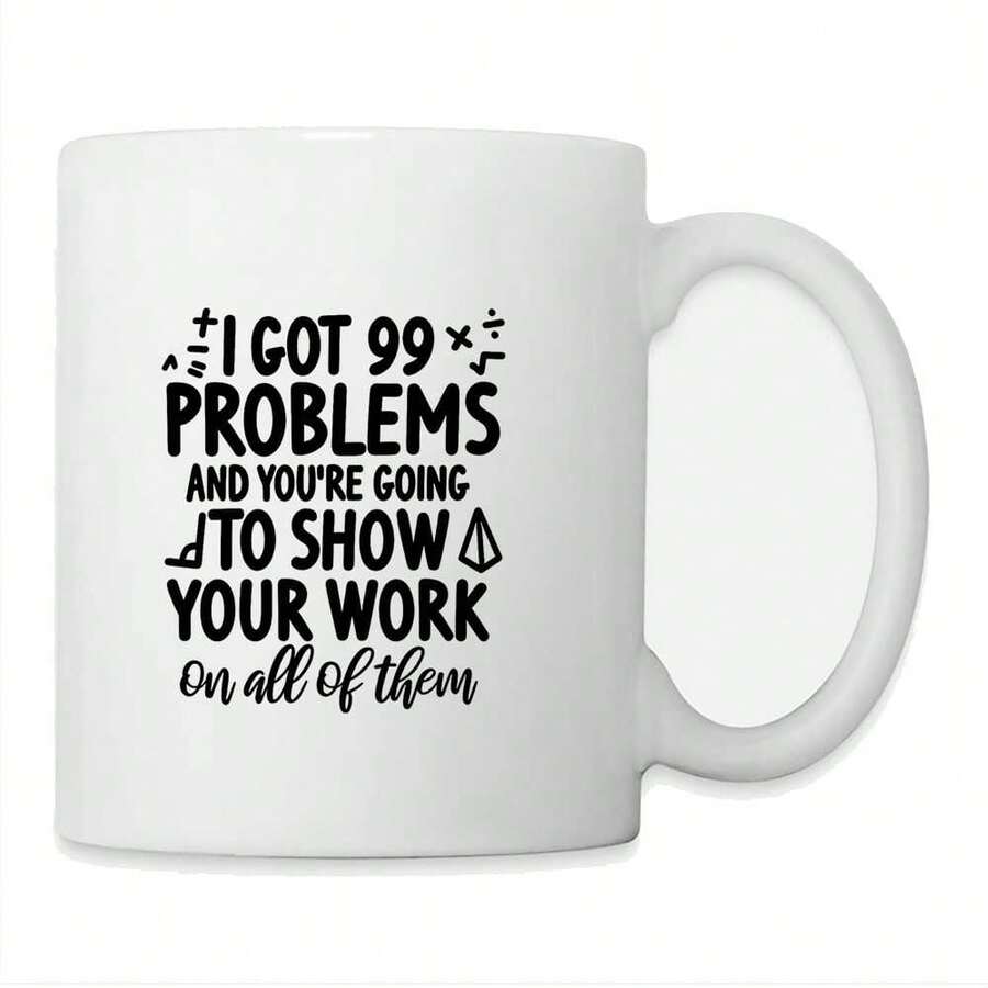 Math Problems  Show Your Work Or Face The Challenge Coffe Coffee Mug 11oz - trắng - Xem 1