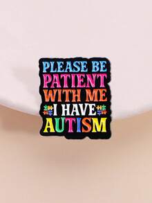 1pc Autism Awareness Lapel Pin, Rainbow Quote "PLEASE BE PATIENT WITH ME", Special Education Teacher Gift/Neurodiversity Brooch/Counseling Tool/ADHD Stress Relief - Multicolor - View 1