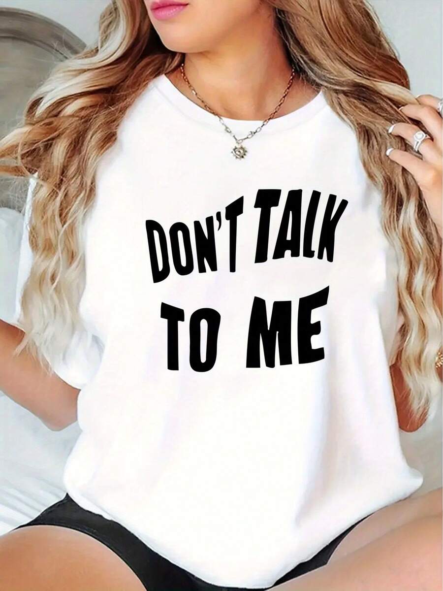 Don'T Talk To Me Graphic Print Women'S T-Shirt, Round Neck, Short Sleeves, Easy Casual Sports Tee, Comfortable Summer Top For HolidaysMinimalist Style Sweatshirt Streetwear Women, Graphic T Shirts, Vintage T Shirts, For Everyday Wear, Spring & Summer Clothes, Vacation Outfits Women - 白色 - 查看 1