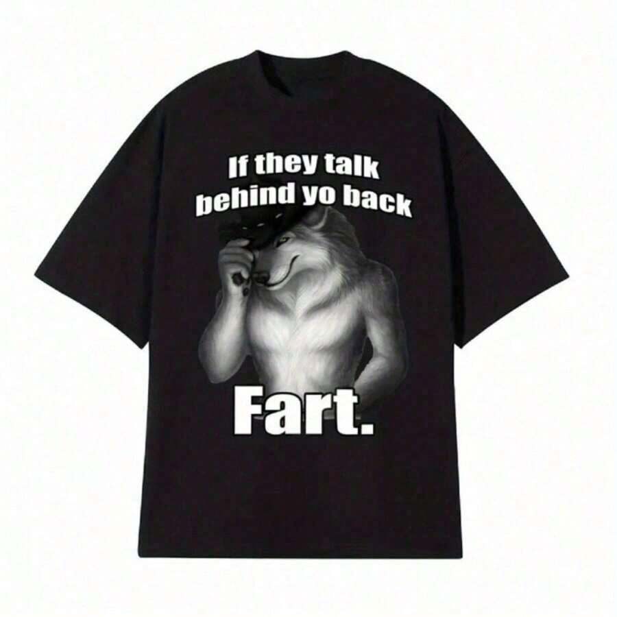 If They Talk Behind Yo Back Fart Wolf Literally Me Funny Meme Emo T-Shirt Men's Clothing Harajuku Retro Oversized Cotton T Shirt S-3xlgraphic Tees Men Shirts Streetwear White Shirt Black Shirt - 黑色 - 查看 1