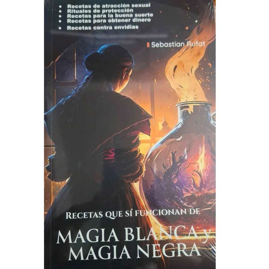 Libro Recetas Que Sí Funcionan De Magia Blanca y Magia Negra. Recetas De Atracción Sexual, Rituales De Protección, Recetas Para La Buena Suerte, Recetas Para Obtener Dinero. Sebastián Rufat - Libro único - Ver 1