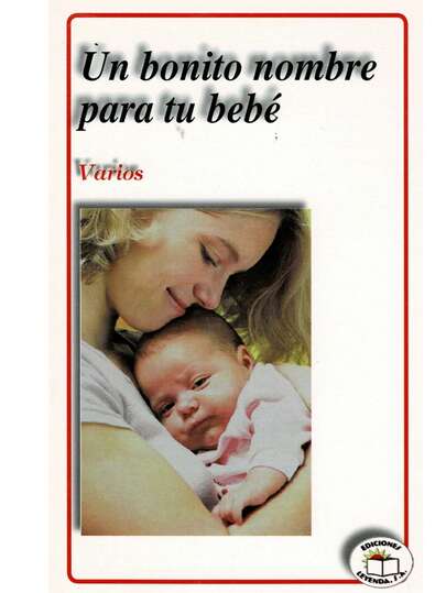 "Un Bonito Nombre Para Tu Bebé" – Libro; Páginas: 159 - Medidas: 21 cm x 13.7 cm. - En todas las épocas y regiones de los pueblos han procurado relacionar el nombre de cada persona a la esencia de la personalidad de quien lo lleva, a su medio ambiente y a sus antepasados.  Por esta causa, y debido a que el nombre transmitirá las cualidades inherentes de la persona que lo porta, Ediciones Leyenda presenta esta gran fuente de sugerencias basadas en atributos de personas y acontecimientos reales.