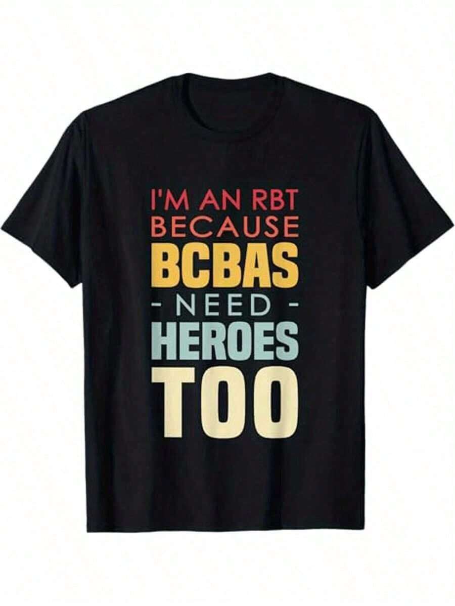 I Am RBT Because Bcbas Also Need Hero Behavior Therapist T-Shirt, 100% Cotton, For Male And Female Friends Family, S-XXXL, Black-180GPrinted T-Shirts With Street Culture Characteristics-Unisex Soft Cotton Short Sleeve T-Shirts-365T _Vintage Black White Print Oversized Tee|Unisex Hippie Essential - Black - View 1
