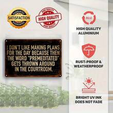 Vintage Metal Wall Sign - "I Don't Like Making Plans For The Day Because Then The Word 'Predetermined' Gets Thrown Around In The Courtroom" - Rustic Iron Decor For Home, Bar, Cafe, Or Office, English Text, Retro Wall Art - A - View 6