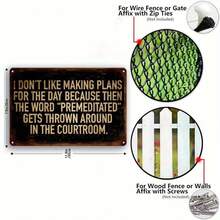 Vintage Metal Wall Sign - "I Don't Like Making Plans For The Day Because Then The Word 'Predetermined' Gets Thrown Around In The Courtroom" - Rustic Iron Decor For Home, Bar, Cafe, Or Office, English Text, Retro Wall Art - A - View 7