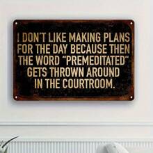 Vintage Metal Wall Sign - "I Don't Like Making Plans For The Day Because Then The Word 'Predetermined' Gets Thrown Around In The Courtroom" - Rustic Iron Decor For Home, Bar, Cafe, Or Office, English Text, Retro Wall Art - A - View 2