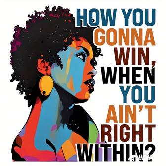 赋予非洲裔美国女性权力的 DTF 热转印贴纸 - “当你内心不正时，你将如何获胜？”励志名言艺术，大胆的方块脸设计，鲜艳的色彩，用于 T 恤、连帽衫、手提袋、围裙、非洲裔美国人贴纸、个人时尚配饰、励志服饰的乙烯基贴花，抽象图案风格，高品质印刷