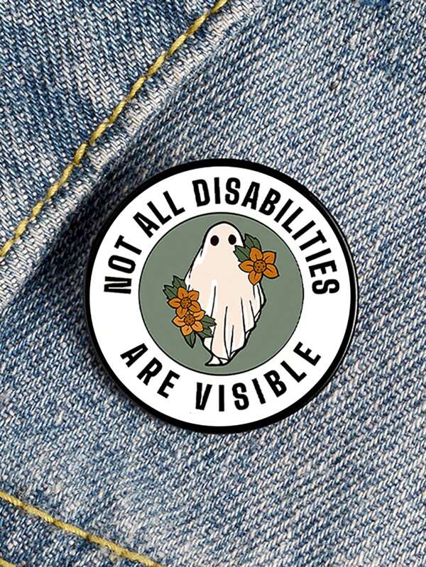 1 PIEZA Broche personalizado con diseño impreso "No todas las discapacidades", broches lindos para camisa, solapa, bolso de maestro, mochilas, insignia, regalo de dibujos animados para mujeres