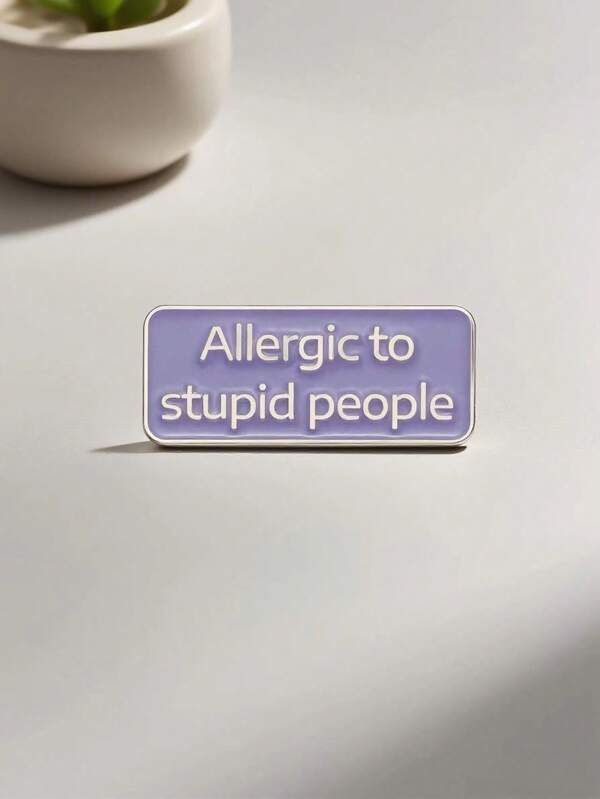 1pc "Allergic To Stupid People" Personalized English Text Brooch, Funny Accessory For Backpack Decor, Back To School Gift For Friends Office Accessories Shirts Jacket Jewelry Christmas Halloween