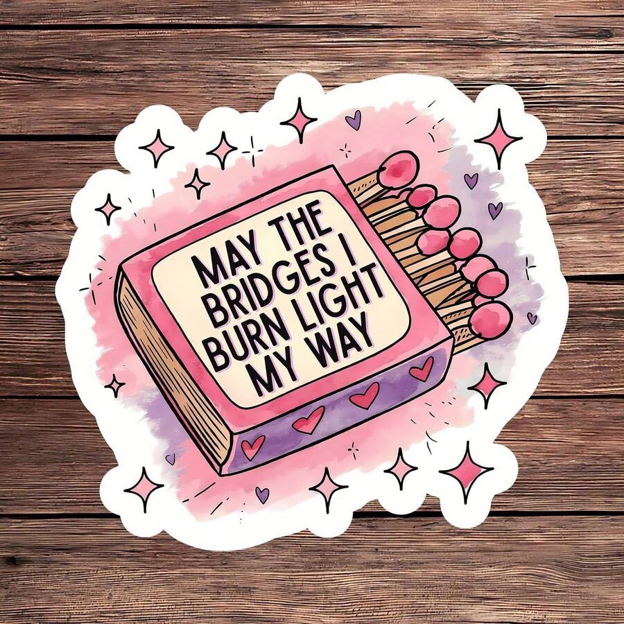 1 miếng dán chống thấm nước May The Bridges I Burn Light The Way, miếng dán máy tính xách tay châm biếm tạo động lực, bình nước bằng nhựa vinyl vui nhộn giúp giảm lo âu, quà tặng bạn thân hình hộp diêm độc đáo, đồ trang trí thẩm mỹ về sách và tự trao quyền cho nhật ký, điện thoại và mọi bề mặt - Nhiều màu - Xem 1