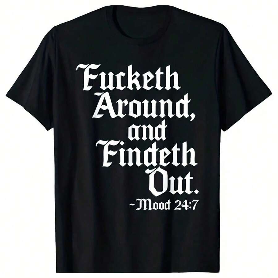 Fucketh Around And Find Out Print TShirt, Street Casual Short Sleeve Tee, MoistureWicking, Daily Wear, All Season, Crew Neck, DoubleNeedle Stitching, Christmas Dating Occasions, Funny Graphic Party Gi - 黑色 - 查看 1