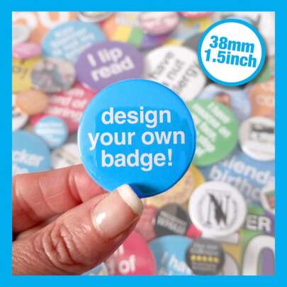 38mm Create Your Own Button Pin Badge, Custom Badge, Personalised Badge, Personalised Pin