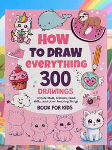 如何画任何东西——绘画爱好者的福音，300个可爱又简单的分步绘画教程，涵盖萌物、动物、食物、礼物等等精彩内容 - A - 查看 9