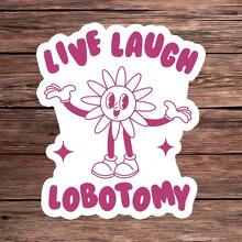 1 buc autocolant sarcastic amuzant cu Lobotomie, umor negru pentru sticlă de apă, autocolant umoristic pentru laptop pentru auto-exprimare anti-inspirațională, autoadeziv lucios și impermeabil durabil pentru pahare, notebook-uri și telefoane, cadou amuzant pentru prieteni, piesă de artă cu care te poți identifica și cu cultura alternativă, accent declarativ pentru obiecte personale
