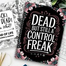 1PC "Dead, But Still A Control " Planner – Dark Humor End-Of-Life Organizer For Will Prep, Final Wishes & Funeral Details – A Practical Estate Workbook For Control Lovers & Future Planners