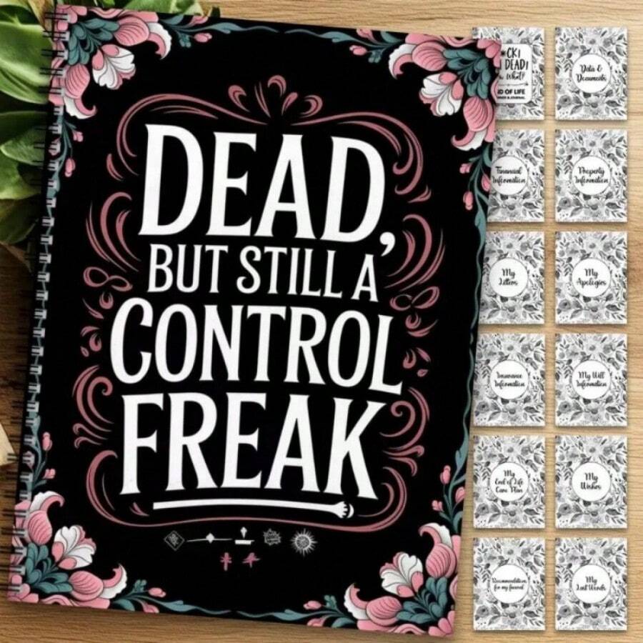 1PC "Dead, But Still A Control " Planner – Dark Humor End-Of-Life Organizer For Will Prep, Final Wishes & Funeral Details – A Practical Estate Workbook For Control Lovers & Future Planners