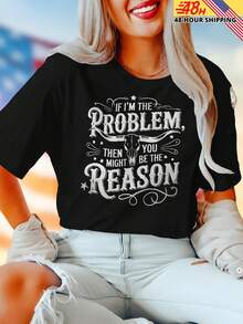 If I Am The Problem Then You Might Be The Reason Women T Shirt Funny Graphic Tee Casual Top Gift For Her  Summer Outfit Fashionable Ladies Shirt Statement Print Everyday Wear - trắng - Xem 2