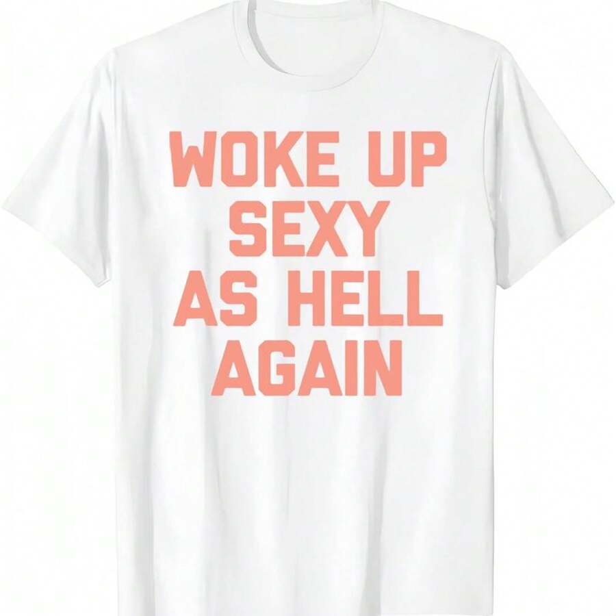 COCOC 2025 New Summer Loose Pattern Round Neck Shir,Woke Up Sexy As Again T-Shirt Funny Saying Sarcastic T-Shirt,Made In USA Women's Shirts - 白色06 - 查看 1