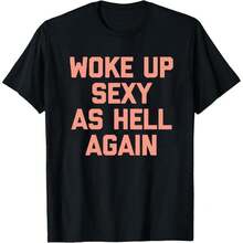 COCOC 2025 New Summer Loose Pattern Round Neck Shir,Woke Up Sexy As  Again T-Shirt Funny Saying Sarcastic T-Shirt,Made In USA Women's Shirts - black04 - 查看 1
