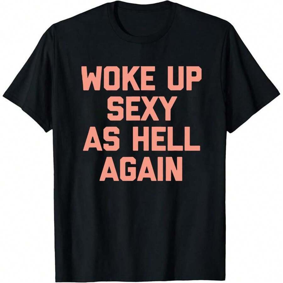 COCOC 2025 New Summer Loose Pattern Round Neck Shir,Woke Up Sexy As  Again T-Shirt Funny Saying Sarcastic T-Shirt,Made In USA Women's Shirts - black04 - 查看 1