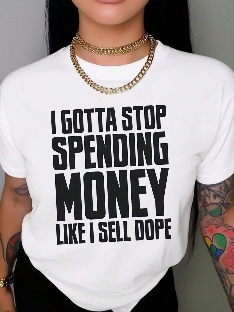 Women's Graphic Tee I Gotta Stop Spending Money Like I Sell Dope - Casual Summer T-Shirt For Adults, Funny Saying Top, Unisex Streetwear Style, Cotton Blend, Comfortable Fit, Perfect For Everyday Wear - trắng - Xem 1