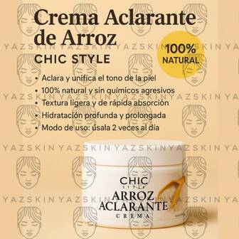 Crema Aclarante de Arroz Chic Style - Ilumina y Unifica tu Piel con Fórmula 100% Natural