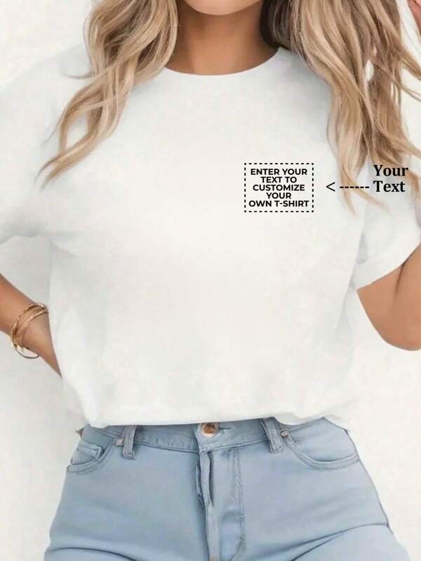 Customized Personalized Gift, -- Customized, Single Women's T-Shirt Customization, Add Your Own Text/Picture (Badge Pattern/Company Logo/Family Photo/Selfie, Number/Name/Quotation/Special Sentence/Funny Sentence/Slogan, Etc.)