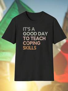 Good Day Teach Coping Skills Maglietta Uomo Cotone Moda Casual Primavera Regalo Originale Giovane Comoda Offerta Esclusiva Must Have Bestseller Stile