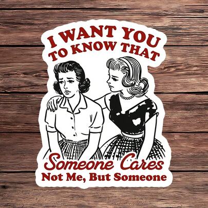 1PC I Want You To Know That Someone Cares Not Me Funny Sarcastic Sticker, Humorous Vintage Comic Decal, Relatable Laptop Sticker For Dark Humor, Durable Glossy Waterproof Self-Adhesive For Water Bottles, Tumblers & Phones, Witty Gag Gift For Friends, Retro Art Graphic For Expressive Personalization, Quirky Statement Accent