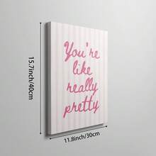 1pc You're Like Really Pretty Wall Art Picture Pink Striped Prints Canvas Paintings Self Love Typography Posters Preppy Quote Decor For Bedroom,Living Room,Dorm Y2k Apartment Room Decor Gift For Her Unframed Or Framed