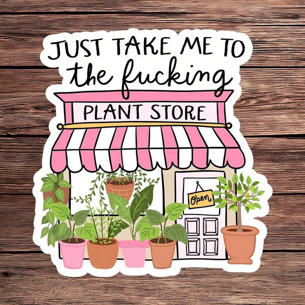 1PC Humorous "Just Take Me To The Plant Store" Sticker, Plant Parent Laptop Decal, Funny Gardening Water Bottle Journal Car Vinyl, Cute Pink Plant Store Aesthetic Art, Perfect Unique Gift For Plant Lovers, Waterproof Peel & Stick Personal Expression Decor