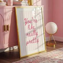 1pc You're Like Really Pretty Wall Art Picture Pink Striped Prints Canvas Paintings Self Love Typography Posters Preppy Quote Decor For Bedroom,Living Room,Dorm Y2k Apartment Room Decor Gift For Her Unframed Or Framed