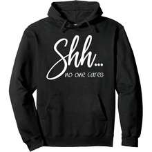 Sarcastic Hoodie For Women - Shh ... No One Cares Funny Top Pullover Hoodie, Breathable Material, Oversized Design, Perfect For Friends Gathering & Outdoor Activities - 黑色 - 查看 1