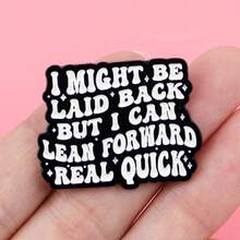 "I MIGHT BE LAID BACK BUT I CAN LEAN FORWARD REAL QUICK"Enamel Pin Brooch Pines Lapel Pins Badge On Backpack Clothing Accessories Jewelry Gifts - NR12274 - View 4