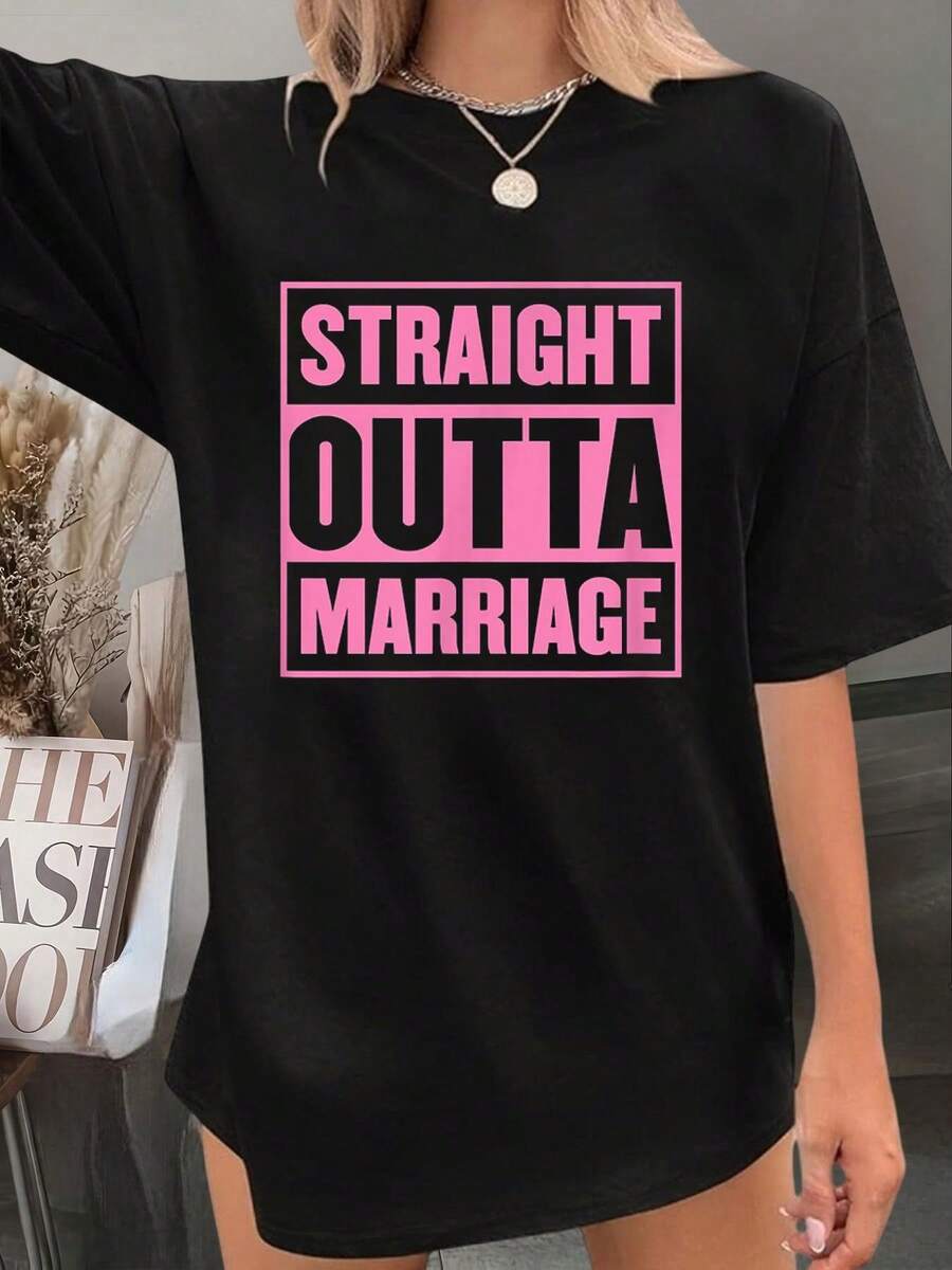 Straight Outta Marriage Funny Newly Divorced Party T-Shirt -Summer Women's 100% Pure Cotton Short Sleeved, Patterned T-Shirt, Round Neck, Casual, Cotton T-Shirt - Black - View 1