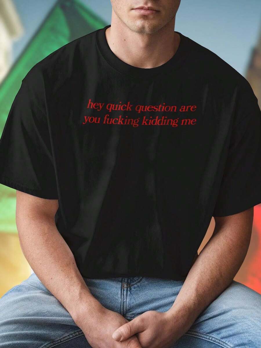 Hey Quick Question Are You Fucking Kidding Me Maglietta Uomo Divertente Cotone Estiva Moda Casual Regalo Idea Originale Stampa Novità T Shirt Comoda per Viaggio Ufficio Allenamento Offerta Imperdibile