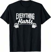 Everything Hurts Funny Gym Workout Athlete Personal Trainer Cotton T-Shirt-100 Percent Cotton