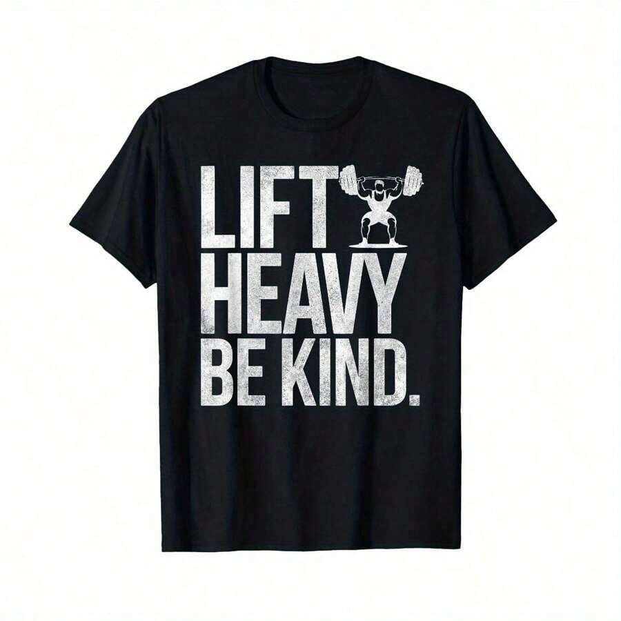 The New Lift Heavy Be Kind - Funny Weightlifting Fitness Workout Gym T-Shirt-100 Percent Cotton
