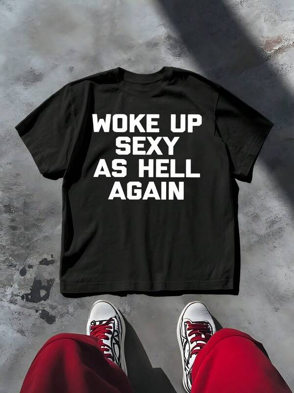 1pcs 220g Woke Up Sexy As  Graphic Print 100% Cotton TShirt For Women's Casual Summer Style  Loose Fit Tee