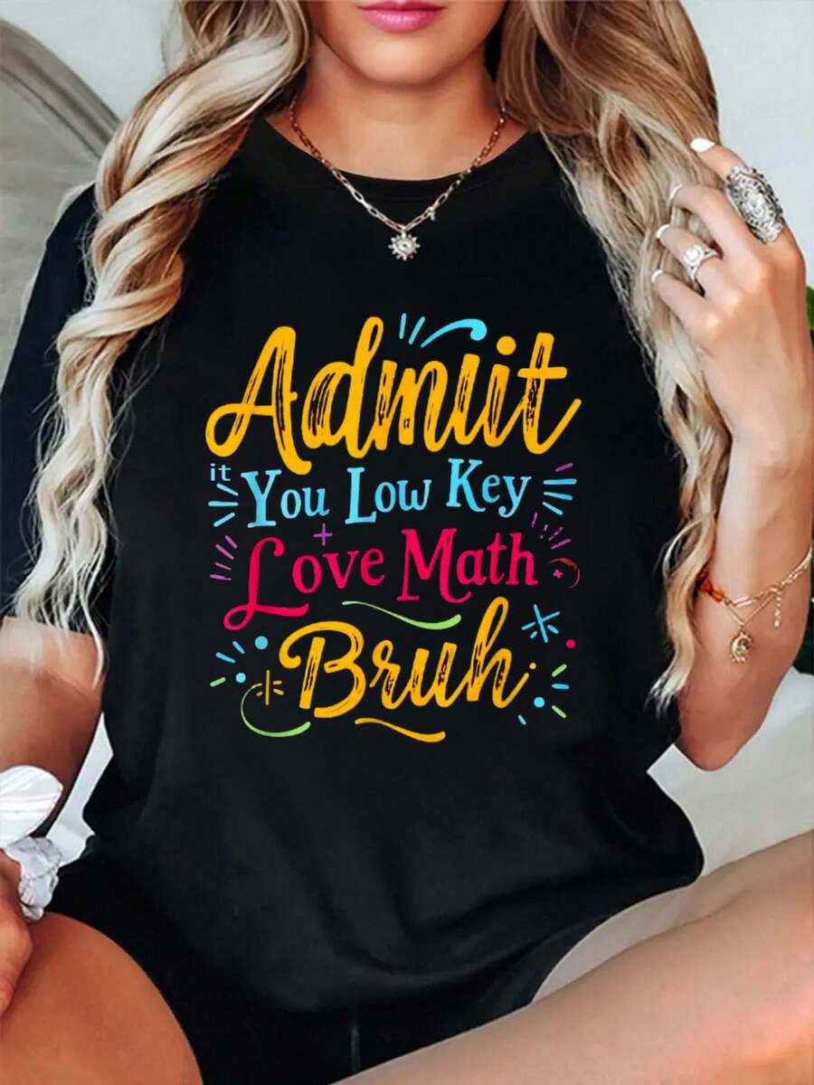 Admit It You Low Key Love Math Bruh Vintage Lowkey Love Math T-Shirt Print T-Shirt, Short Sleeve Round Neck Casual Top For Summer & Spring, Women's Clothing - Black - View 1