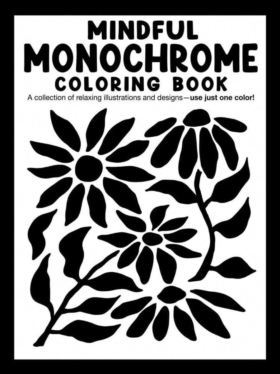 (80pages/270g>Ama 212g)Mindful Monochrome Coloring Book For Adults & Kids | Featuring Relaxing Illustrations And Designs | One Color Relaxing Designs For Stress Relief & Art Therapy | Back To School Supplies, Thanksgiving, Anxiety Relief Gift For Women & Teens​ | Don't Stick To Just One Color-Try Other Color Combinations! - Multicolor - View 1
